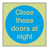 Close These Doors At Night Photoluminescent Sign | Safety-Label.co.uk