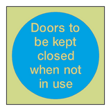 Doors Kept Closed When Not In Use Photoluminescent Sign | Safety-Label.co.uk