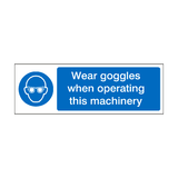 Wear Goggles When Operating This Machinery Label | Safety-Label.co.uk
