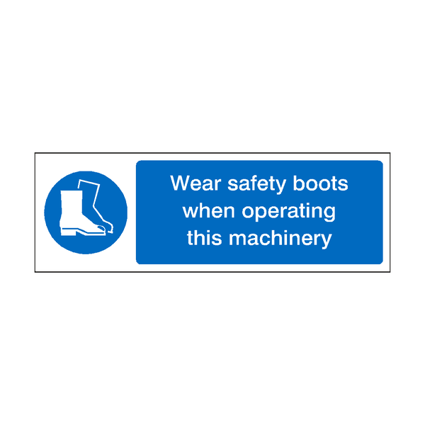 Wear Safety Boots When Operating Machinery Label | Safety-Label.co.uk