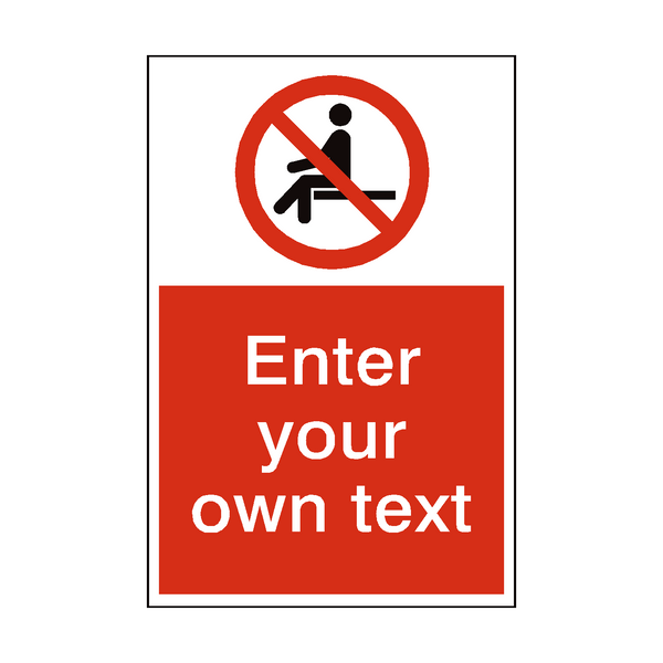No Sitting Custom Prohibition Sticker | Safety-Label.co.uk