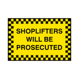 Shoplifters Prosecuted Sign | Safety-Label.co.uk