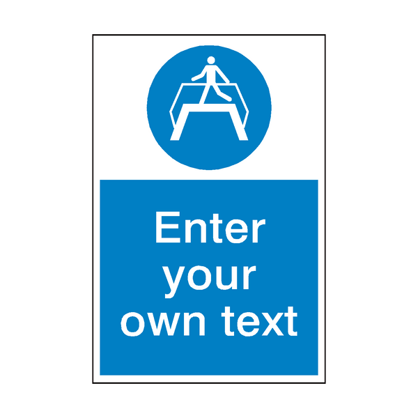 Use Footbridge Custom Mandatory Sticker | Safety-Label.co.uk
