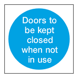 Doors Kept Closed When Not In Use | Safety-Label.co.uk
