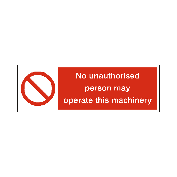Unauthorised Machinery Safety Sign | Safety-Label.co.uk