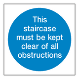 This Staircase Must Be Kept Clear Sticker | Safety-Label.co.uk