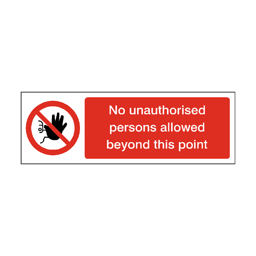 No Unauthorised Persons Allowed Beyond Point Safety Sign