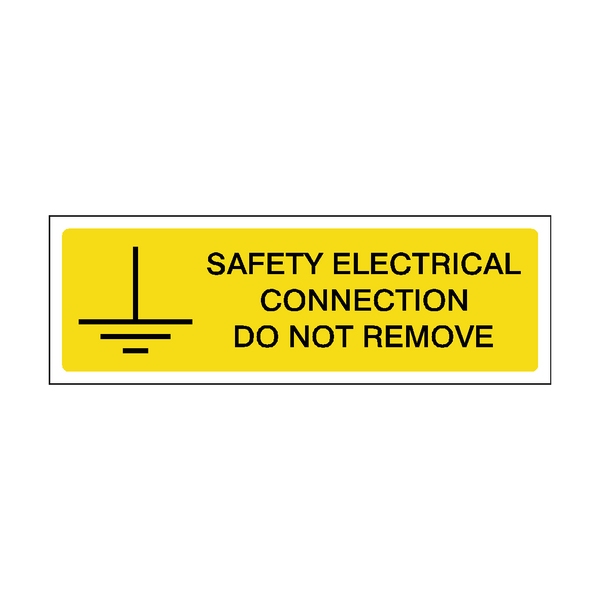 Safety Electrical Connection Do Not Remove Safety Sign | Safety-Label.co.uk
