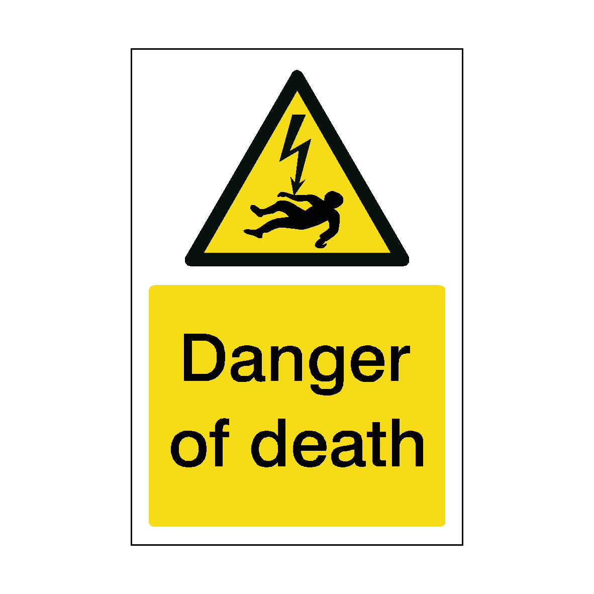 Danger Of Death Safety Sign