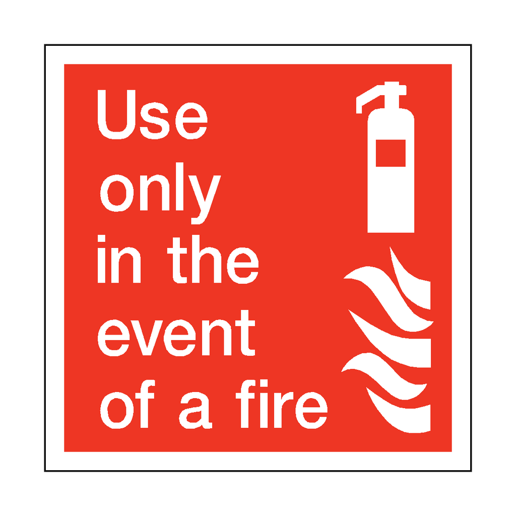 Use Only In The Event Of Fire Safety Sign | Safety-Label.co.uk