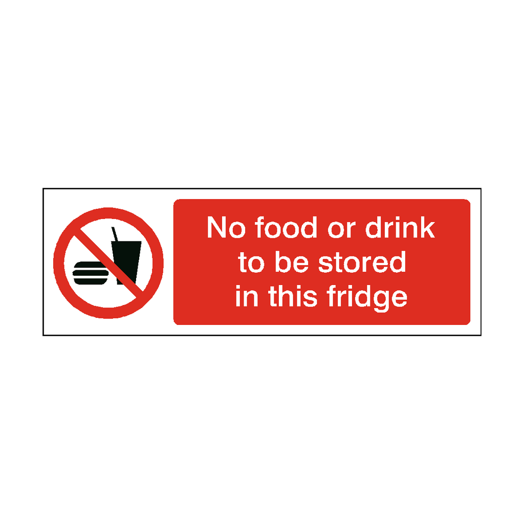 No Food Or Drink Stored In Fridge Safety Sign