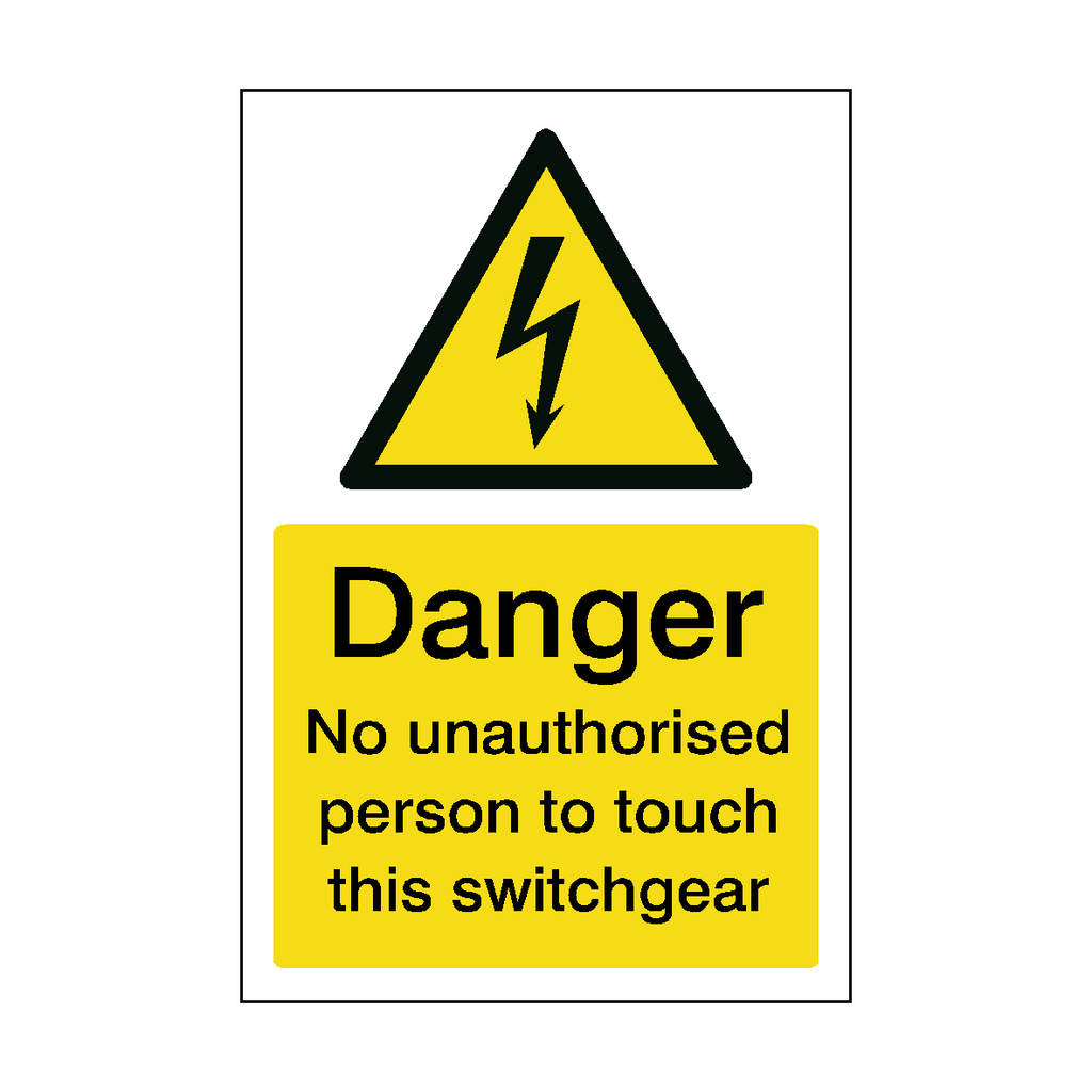 Danger No Unauthorised Person To Touch This Switchgear Safety Sign | Safety-Label.co.uk