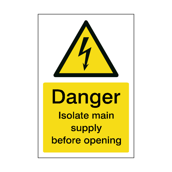 Isolate Before Touch Sign Danger Isolate Main Supply Before Opening Safety Sign | Safety-Label.co.uk