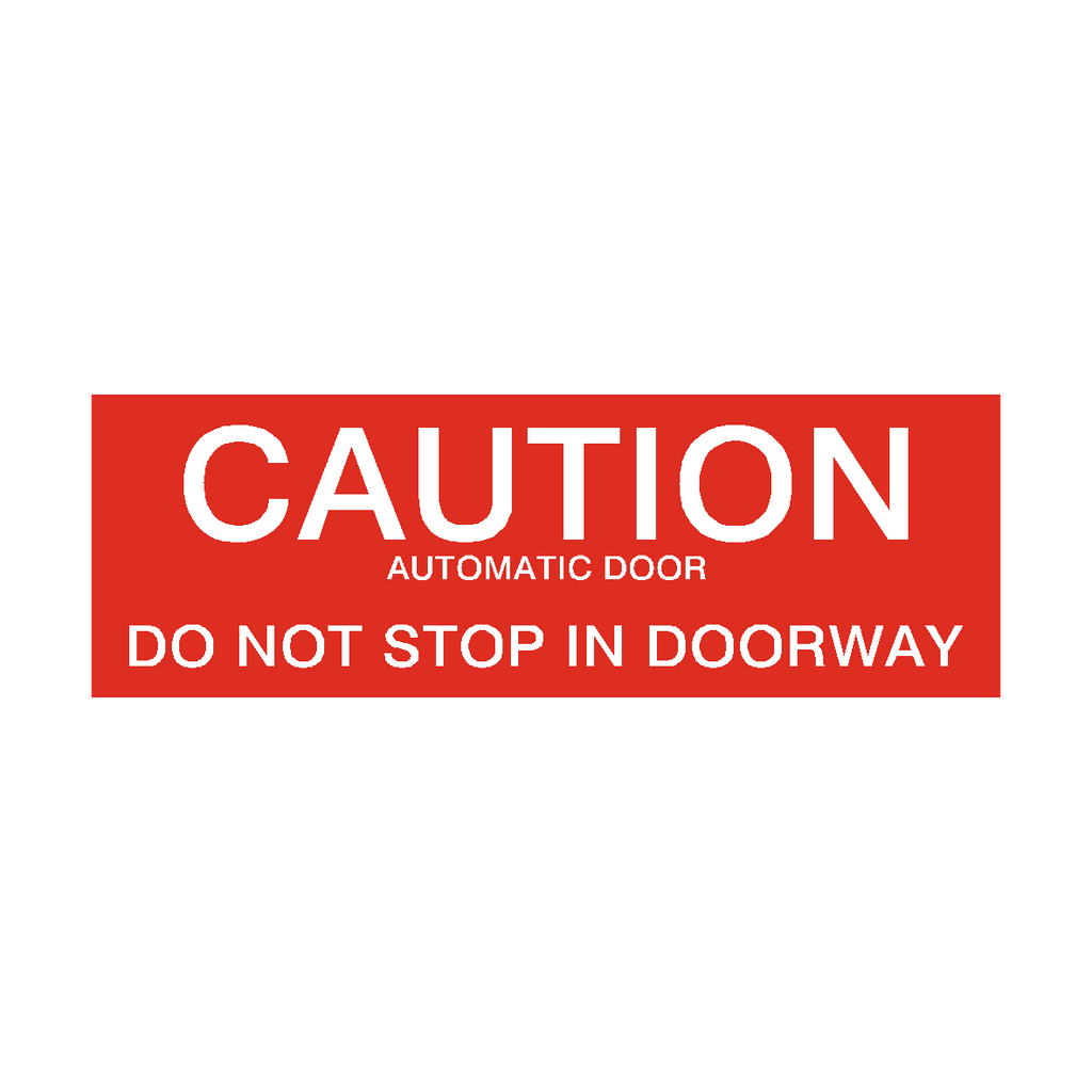 Caution Automatic Door Do Not Stop In Doorway Sticker Red