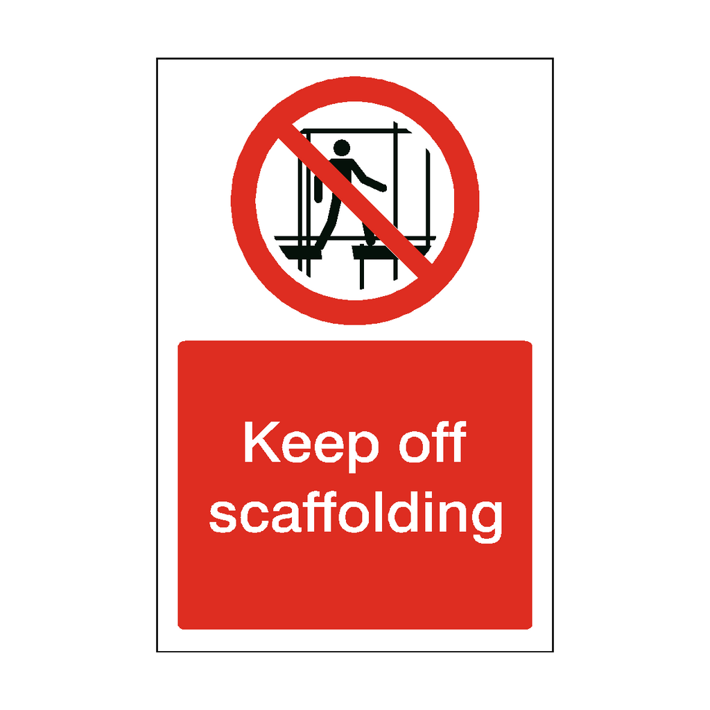 Keep Off Scaffolding Sign
