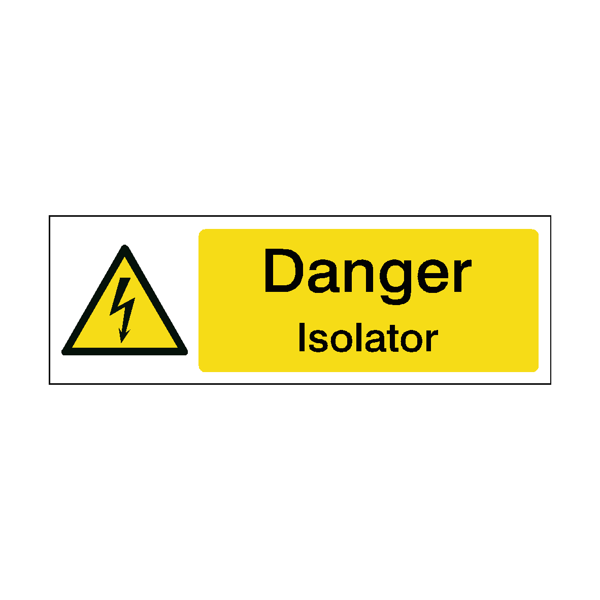 Danger Isolator Safety Sign | Safety-Label.co.uk