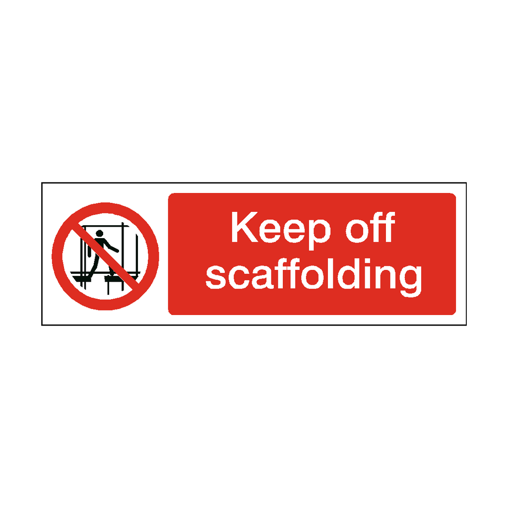 Keep Off Scaffolding Safety Sign