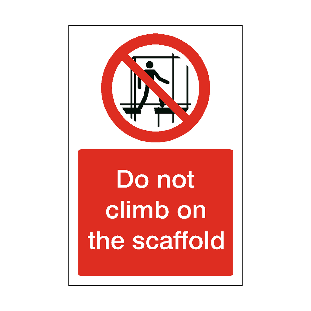 Do Not Climb On The Scaffold Sign
