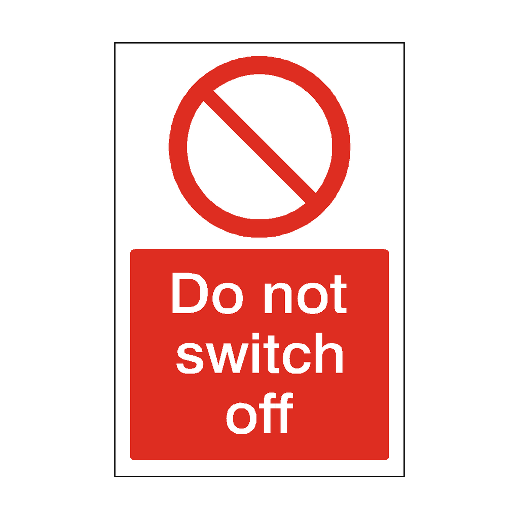 Do Not Switch Off Sign