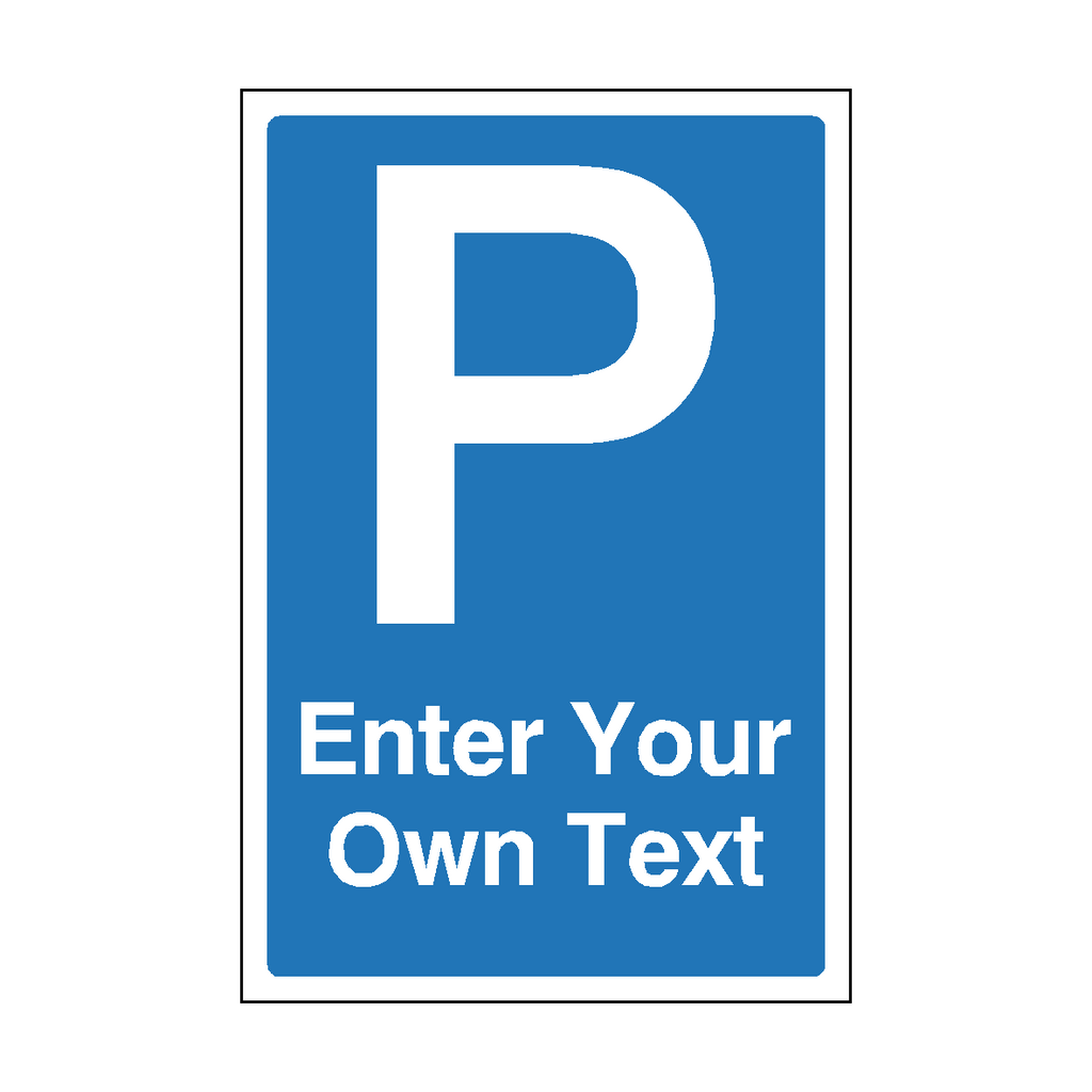 Custom Text Parking Sign (Blue) | Safety-Label.co.uk