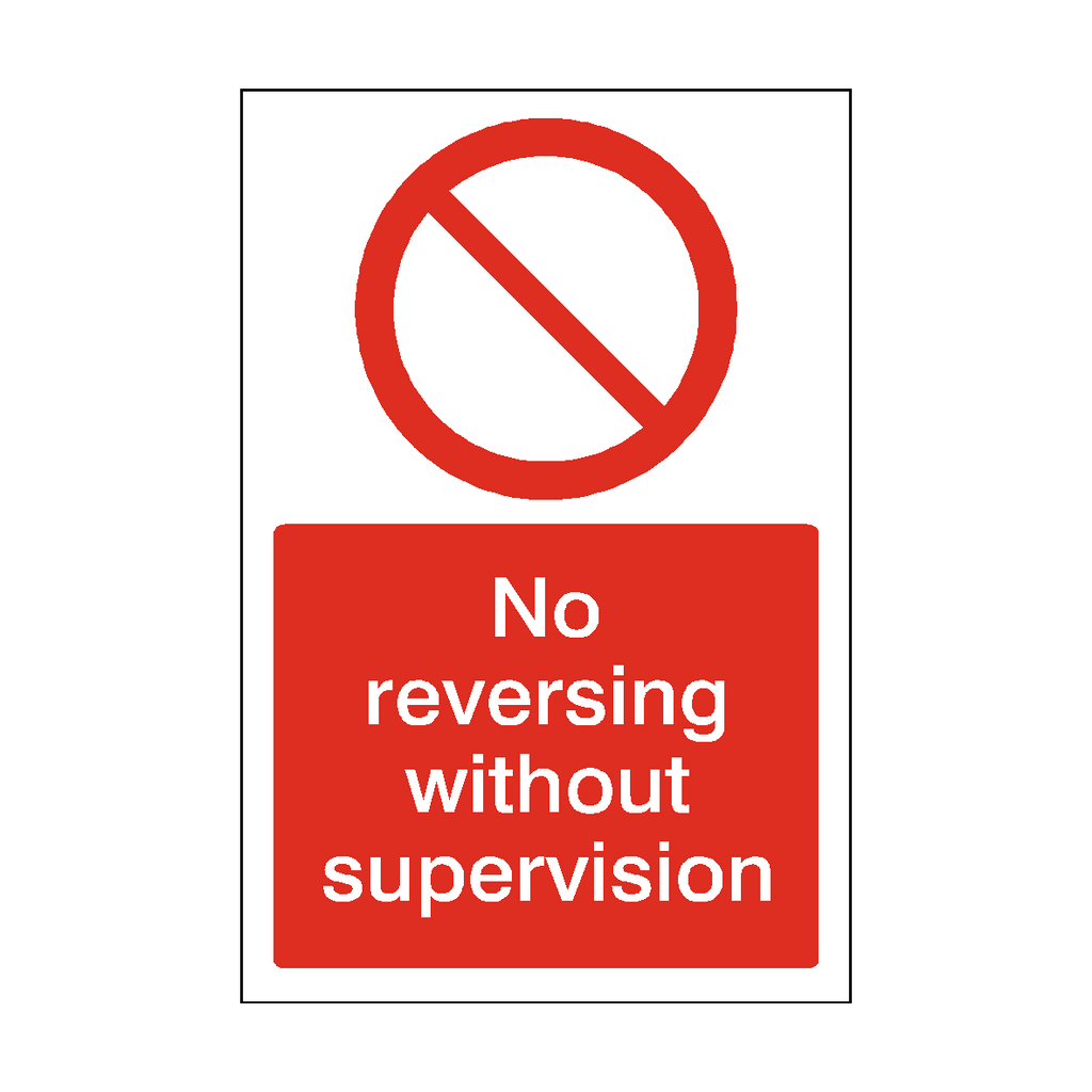 No Reversing Without Supervision Sign