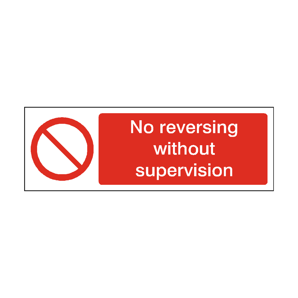 No Reversing Without Supervision Safety Sign