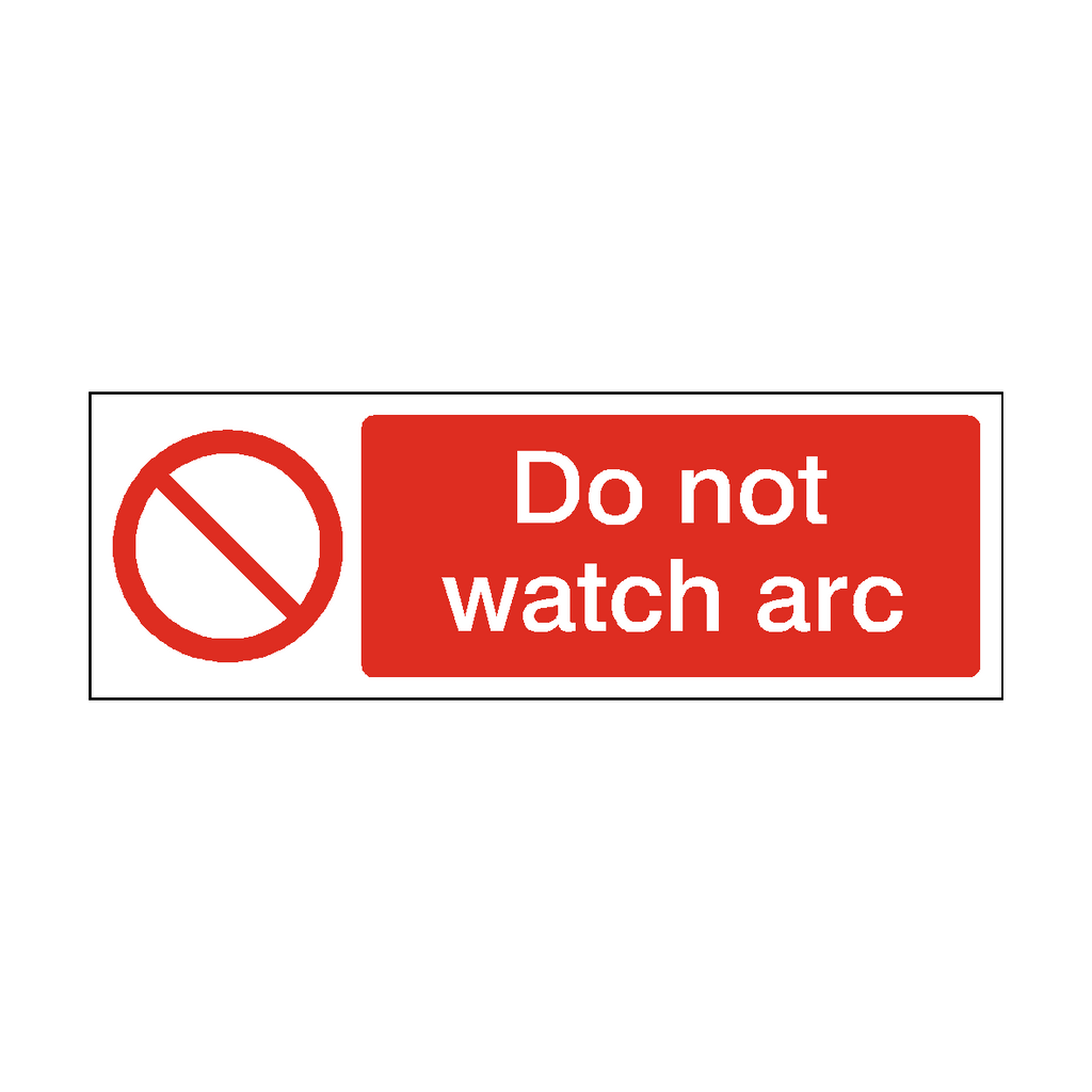 Do Not Watch Arc Safety Sign