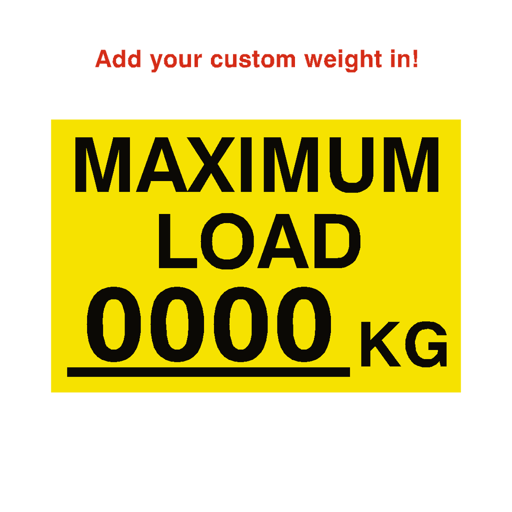 Max Load Sign Kg Yellow Custom Weight | Safety-Label.co.uk