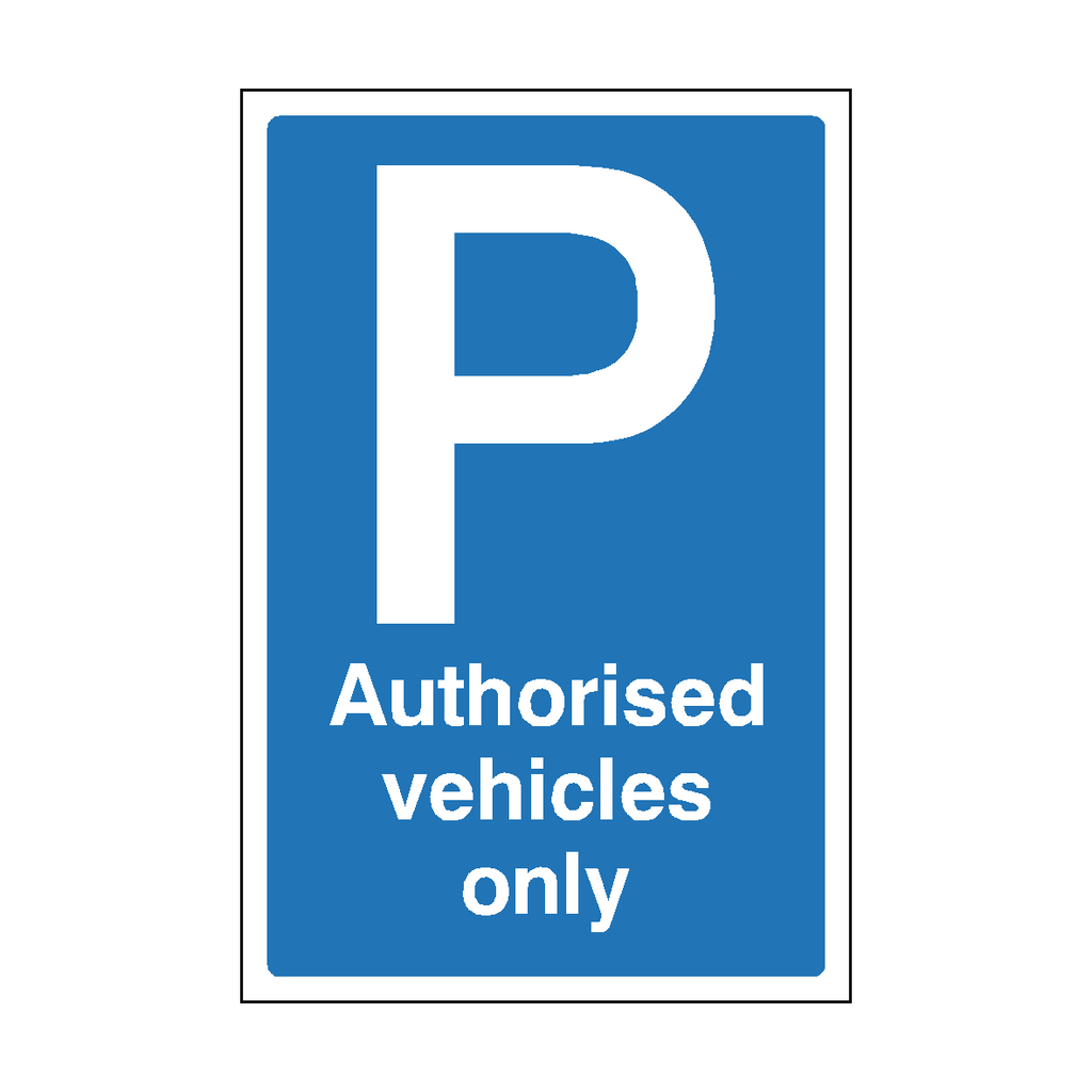 Vehicle File. Sign Authorised Vehicles Only Parking Sign (Blue) | Safety-Label.co.uk