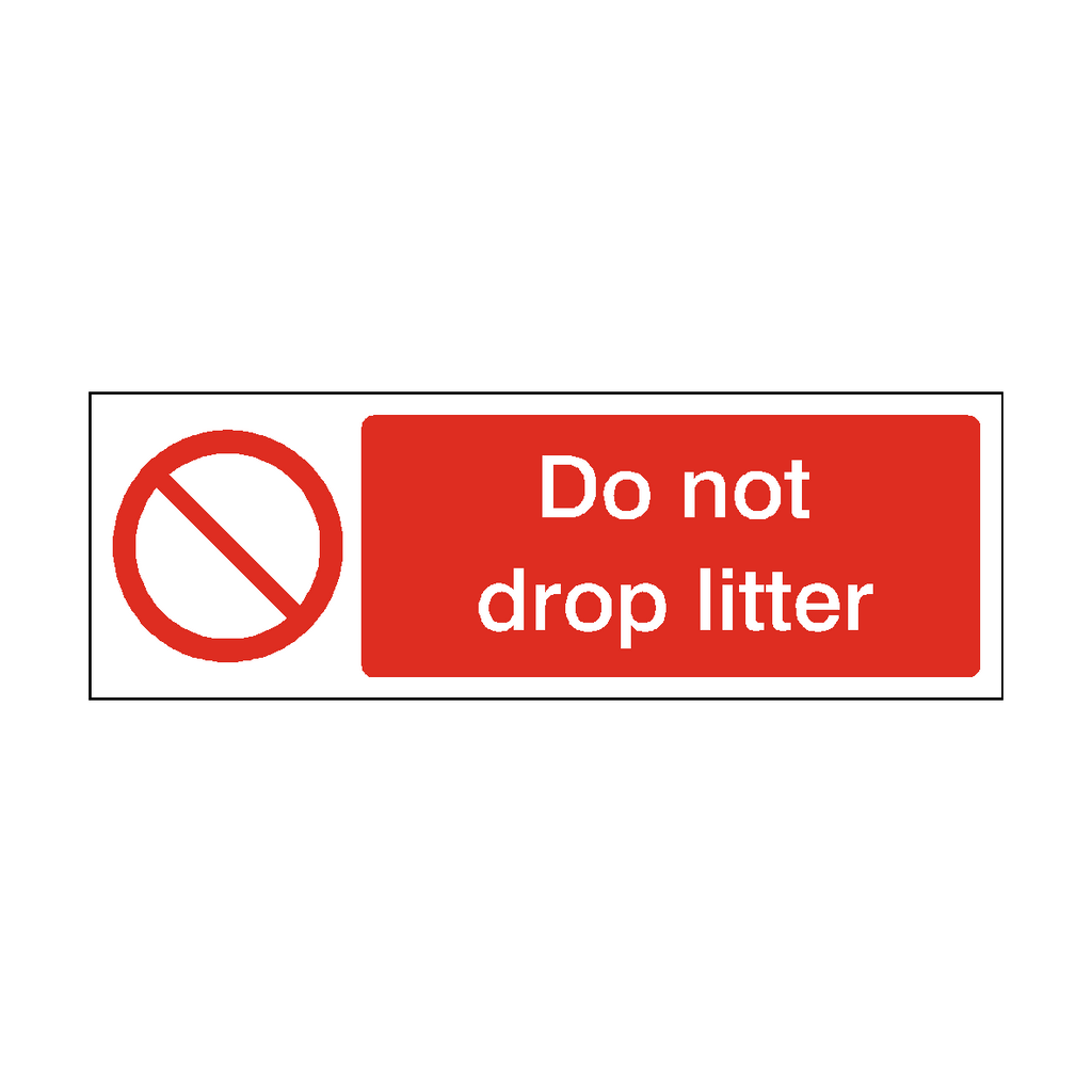 Do Not Drop Litter Safety Sign