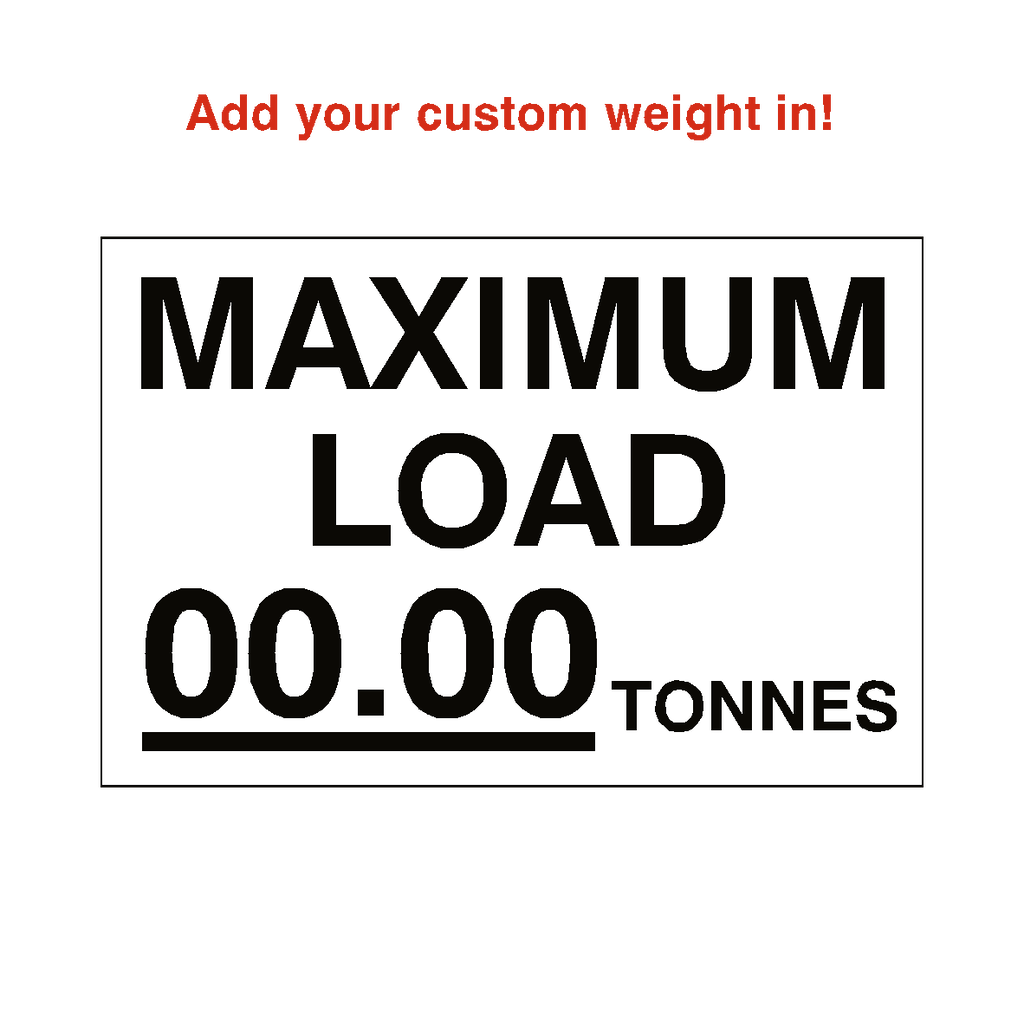Max Load Sign Tonnes White Custom Weight | Safety-Label.co.uk