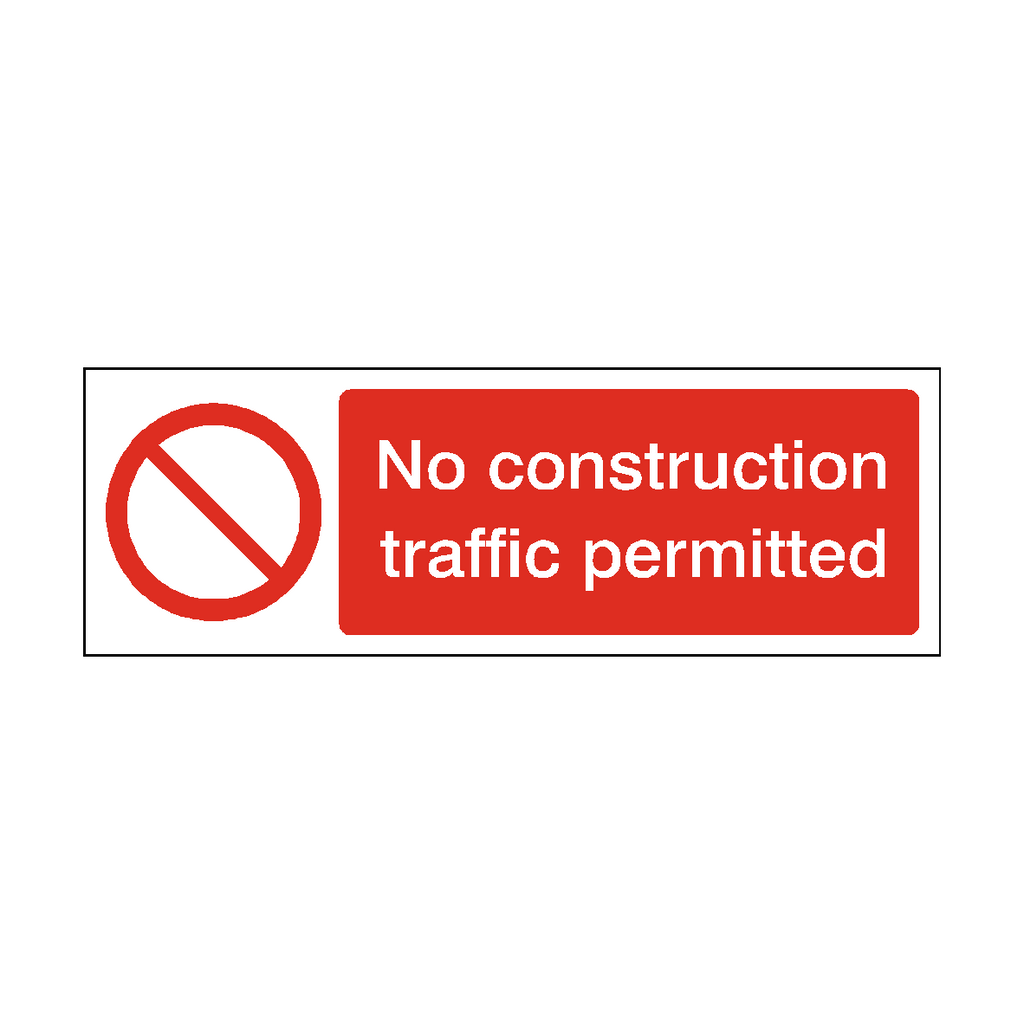 No Construction Traffic Permitted Safety Sign