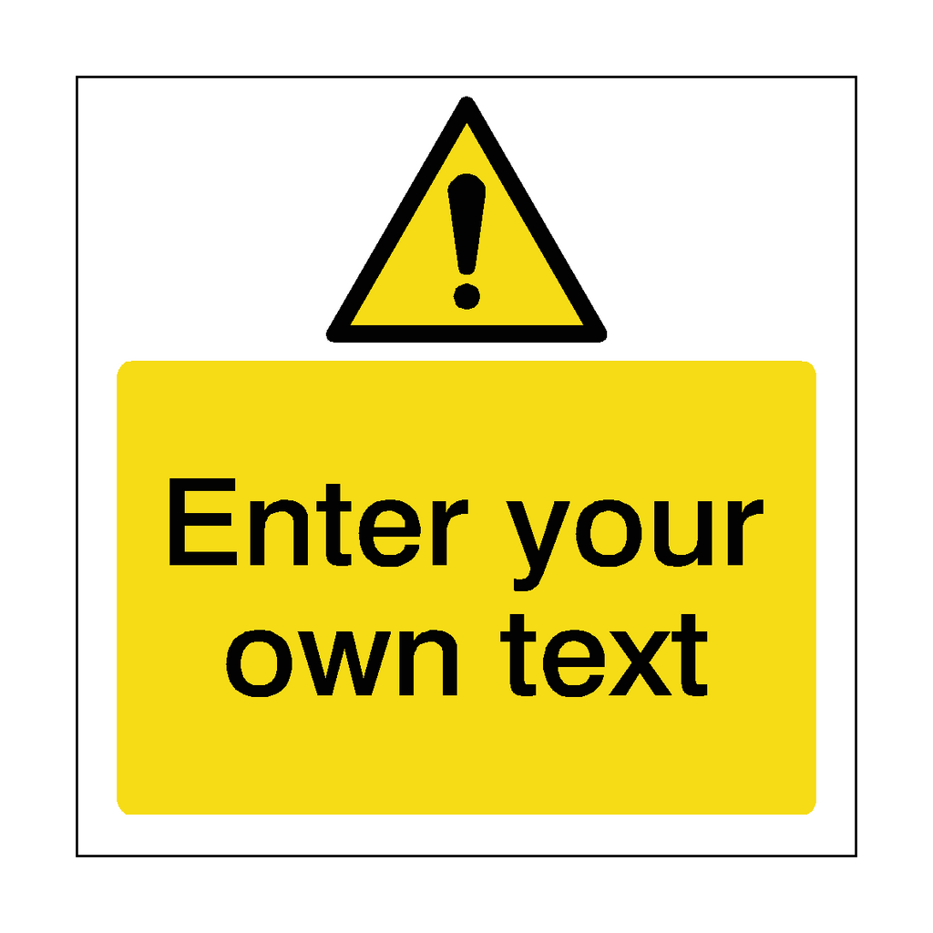 General Hazard Custom Square Sign | Safety-Label.co.uk