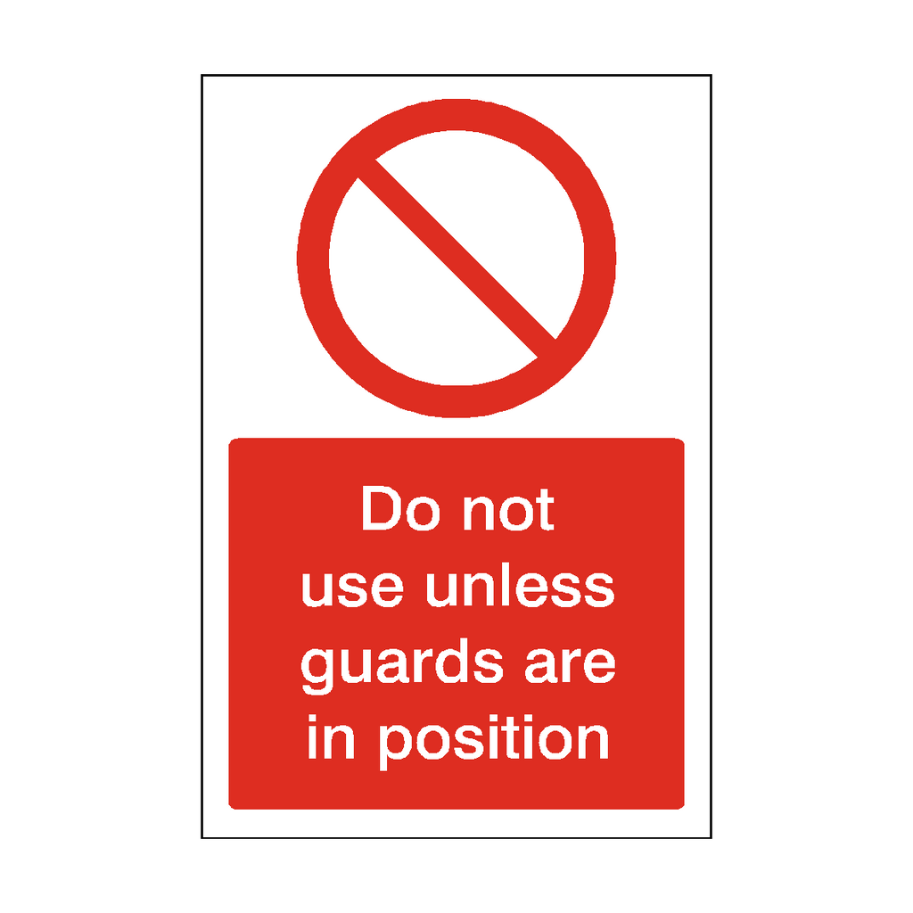 Do Not Use Unless Guards Are In Position Sign