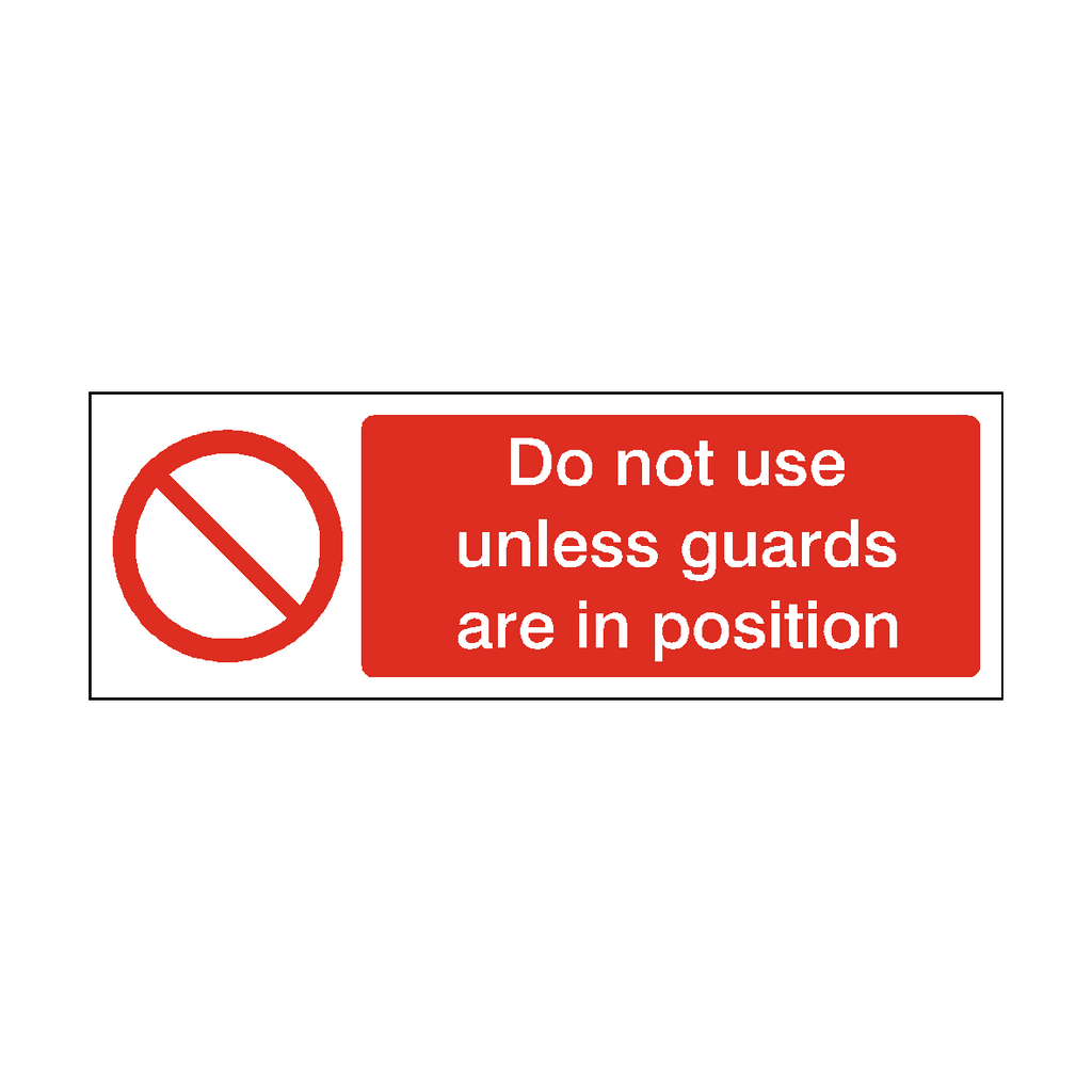 Do Not Use Unless Guards Are In Position Safety Sign
