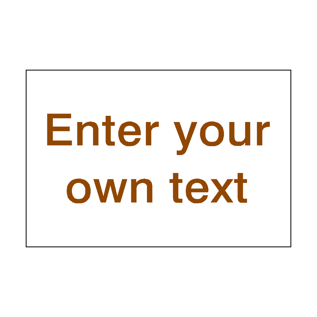 Custom Sign Brown Landscape | Safety-Label.co.uk