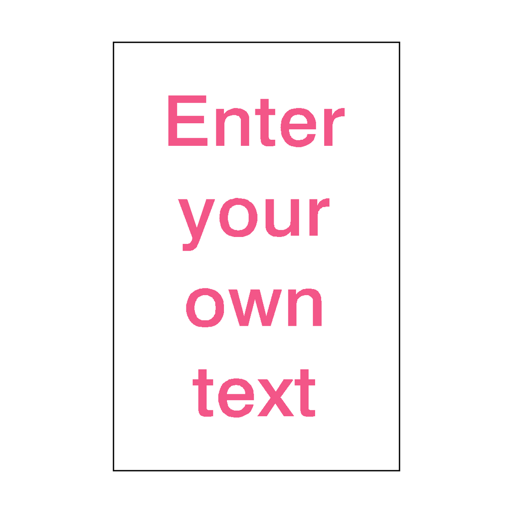Custom Sign Pink Portrait | Safety-Label.co.uk