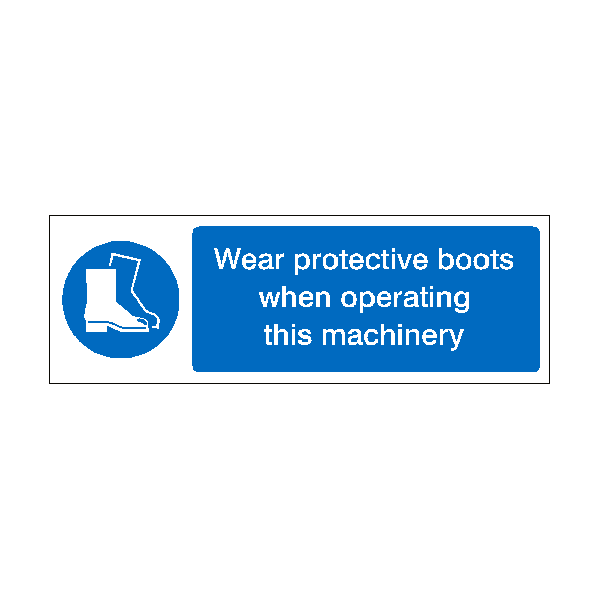 Wear Protective Boots When Operating Machinery Sign | Safety-Label.co.uk