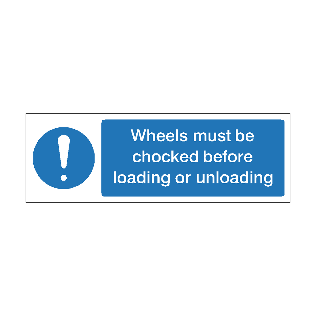 Wheels Must Be Chocked Safety Sign | Safety-Label.co.uk