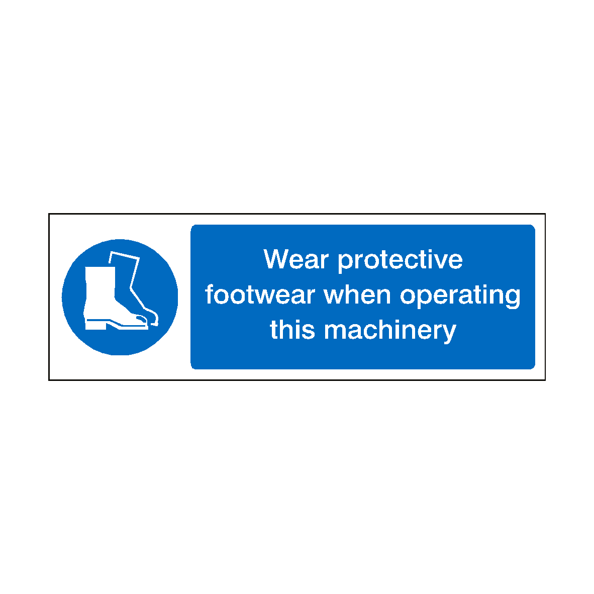 Wear Protective Boots When Operating Machinery Sign