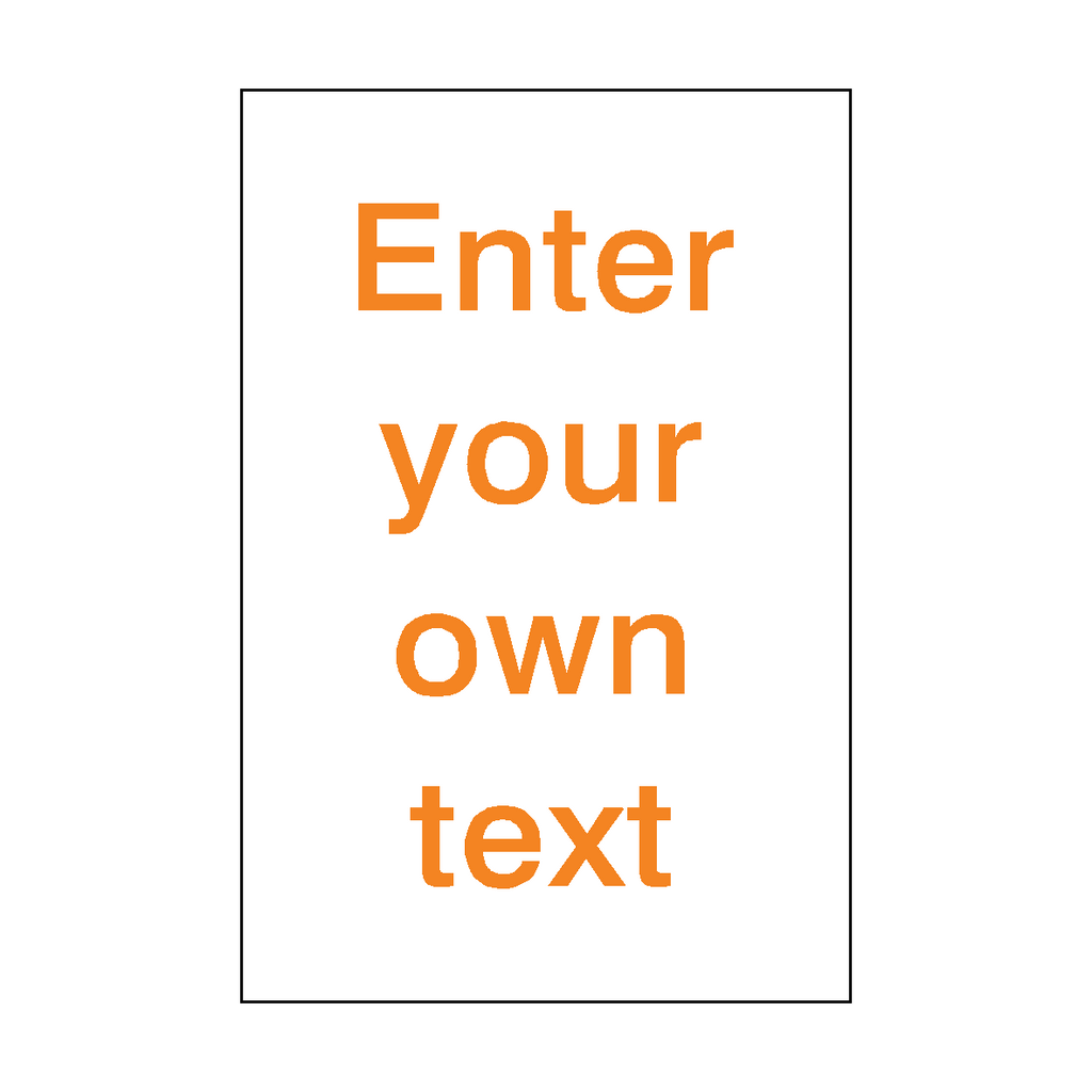 Custom Sign Orange Portrait | Safety-Label.co.uk