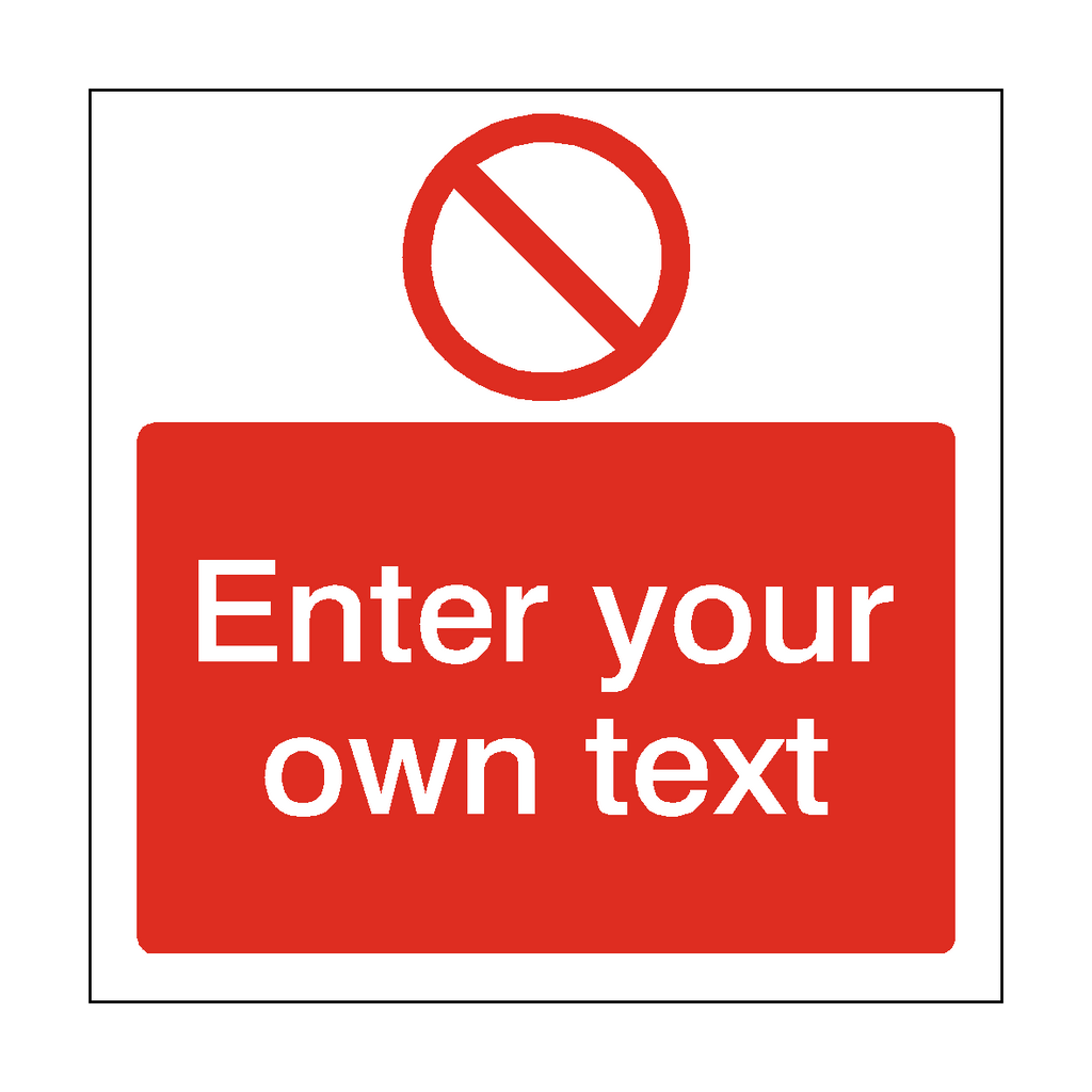 General Prohibition Custom Square Sticker | Safety-Label.co.uk