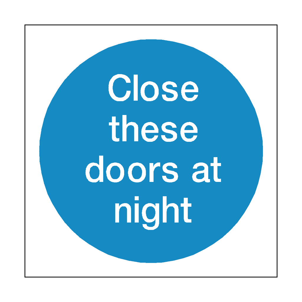 Close These Doors At Night Sign | Safety-Label.co.uk