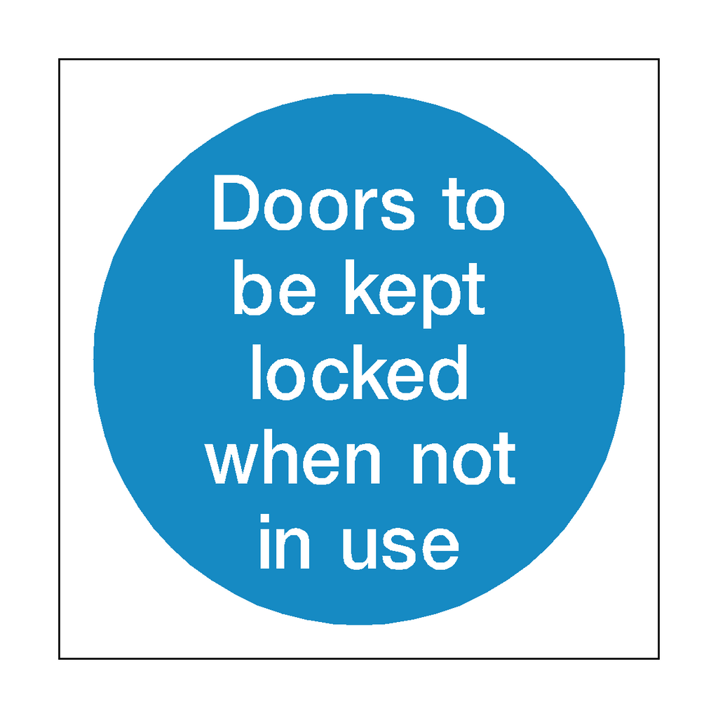 Doors Kept Locked When Not In Use Sign | Safety-Label.co.uk
