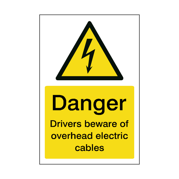 Danger Drivers Beware Of Overhead Electric Cables Safety Sign Safety