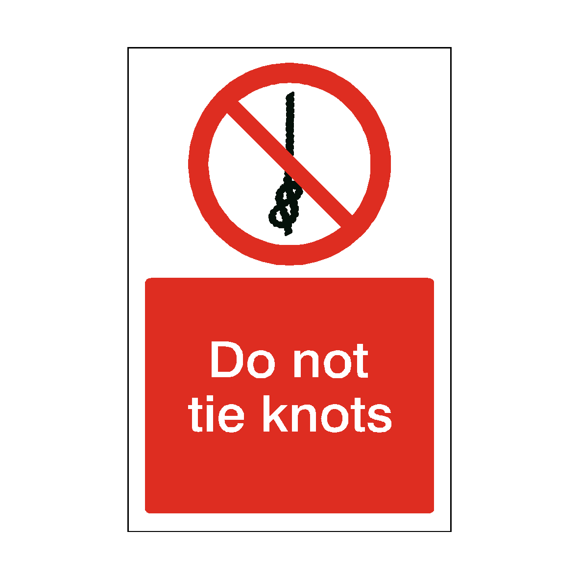 Do Not Tie Knots Sign