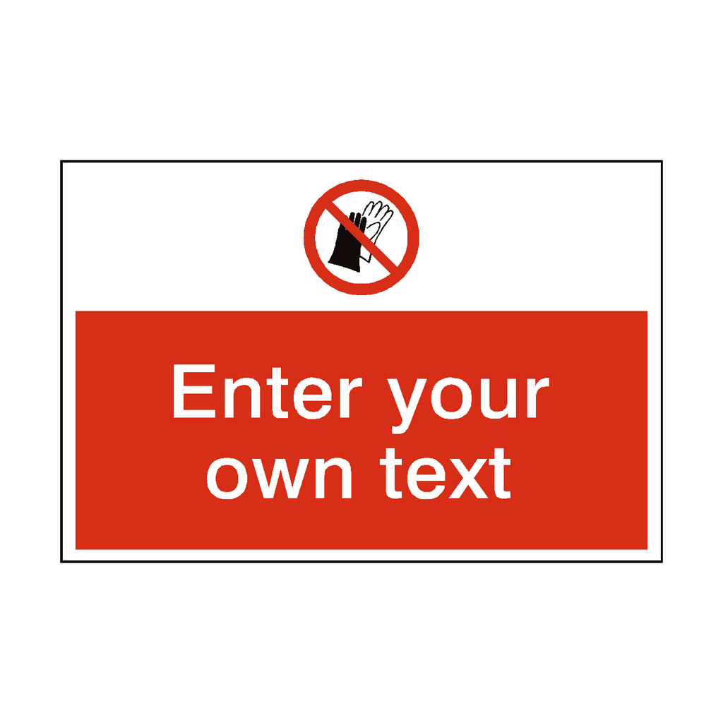 Do Not Wear Gloves Custom Safety Sign | Safety-Label.co.uk