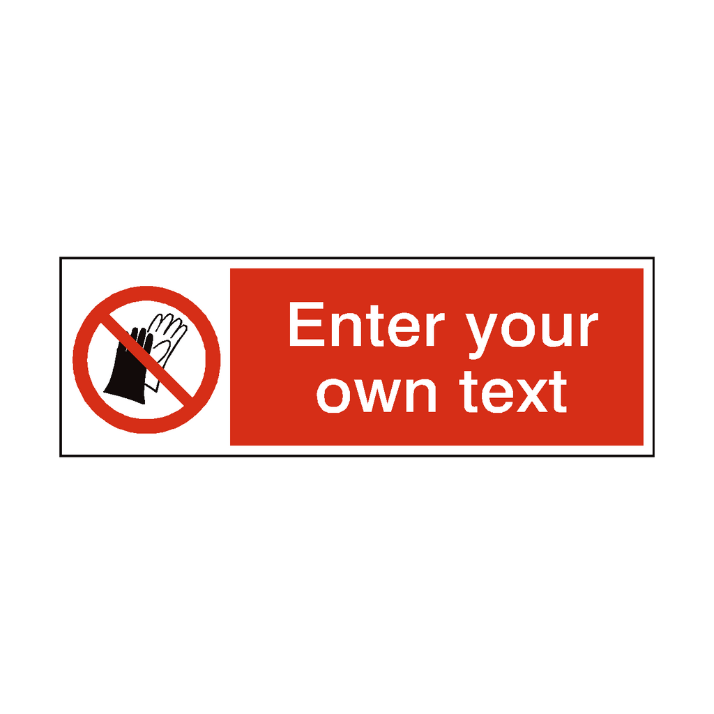 Do Not Wear Gloves Custom Sign | Safety-Label.co.uk