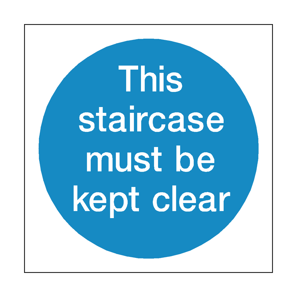 Staircase Must Be Kept Clear Sign | Safety-Label.co.uk
