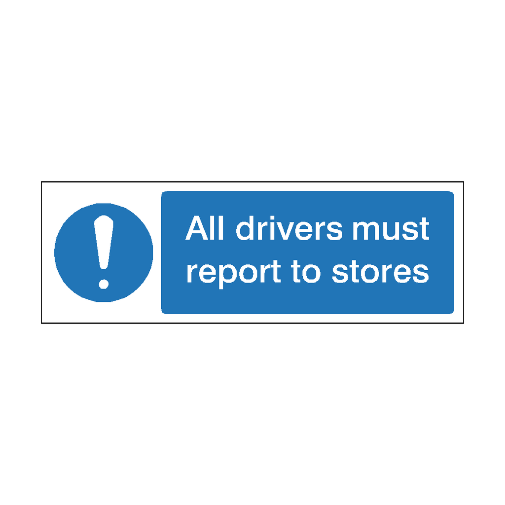 Self-adhesive "All Drivers Must Report To Stores" label by Safety-Label.co.uk, displaying clear black text on white background.